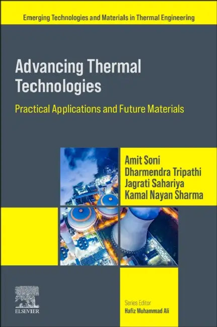 Advancing Thermal Technologies: Practical Applications and Future Materials by Amit Soni
