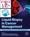 Liquid Biopsy in Cancer Management: Integrating Diagnostics and Clinical Applications by Shvetank Bhatt, Kuttiappan Anitha, Santenna Chenchula