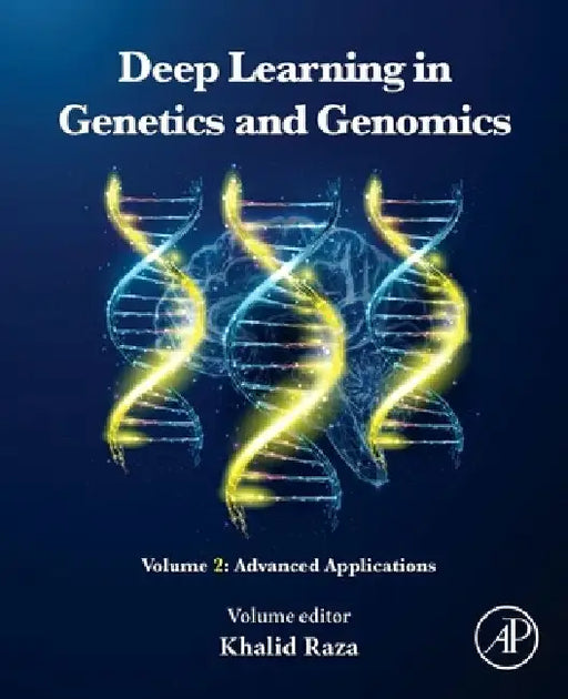 Deep Learning in Genetics and Genomics: Advanced Applications by Khalid Raza