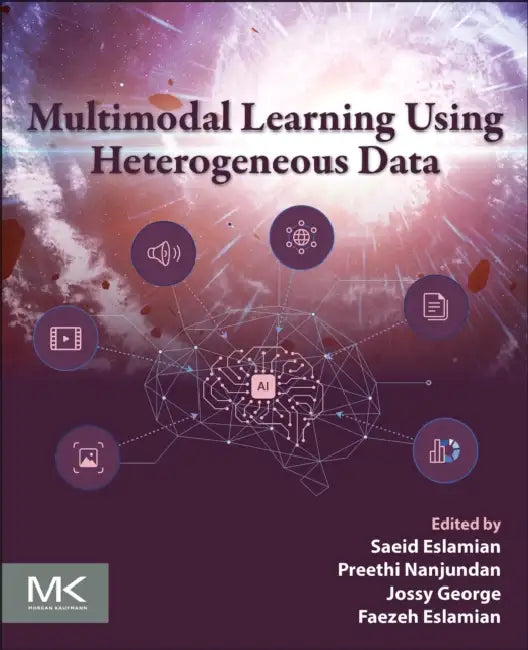 Multimodal Learning Using Heterogeneous Data by Saeid Eslamian