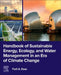Handbook of Sustainable Energy, Ecology, and Water Management in an Era of Climate Change by Fadl A. Essa