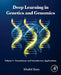 Deep Learning in Genetics and Genomics: Foundations and Introductory Applications by Khalid Raza