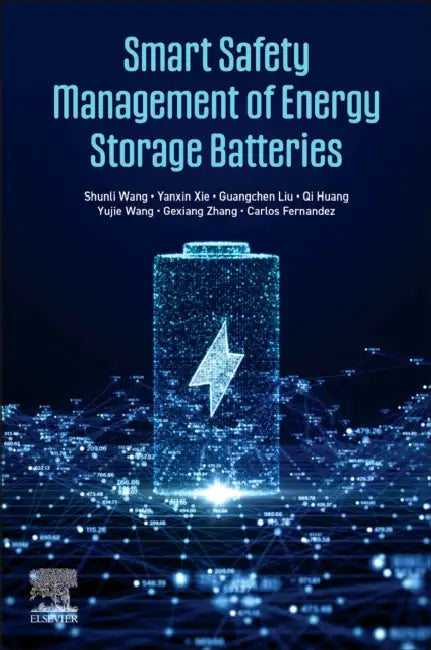 Smart Safety Management of Energy Storage Batteries by Shunli Wang