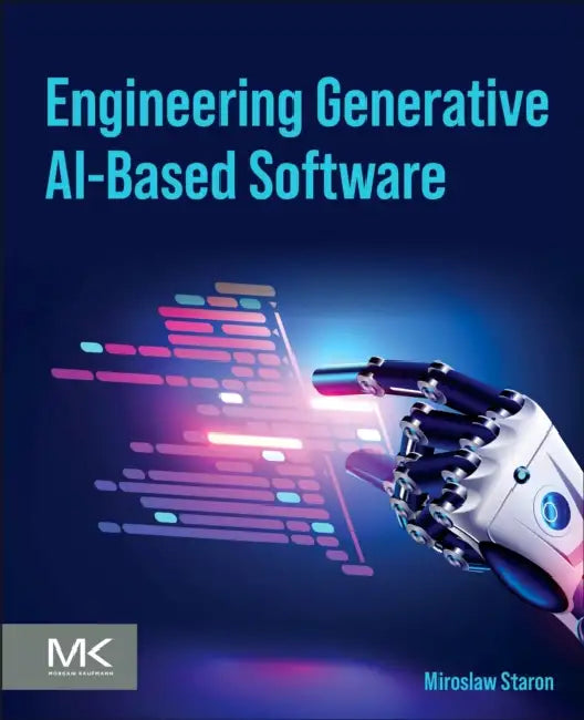Engineering Generative AI-Based Software by Miroslaw Staroń
