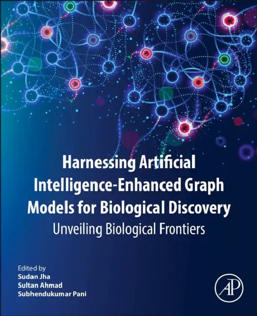 Harnessing Artificial Intelligence-Enhanced Graph Models for Biological Discovery: Unveiling Biological Frontiers by Sudan Jha