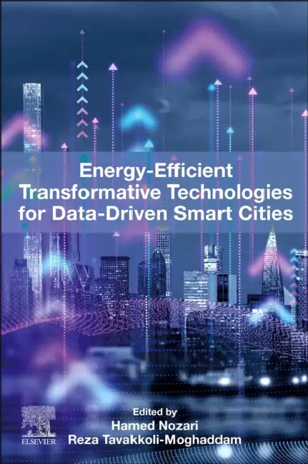 Energy-Efficient Transformative Technologies for Data-Driven Smart Cities by Hamed Nozari