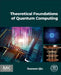 Theoretical Foundations of Quantum Computing by Daowen Qiu