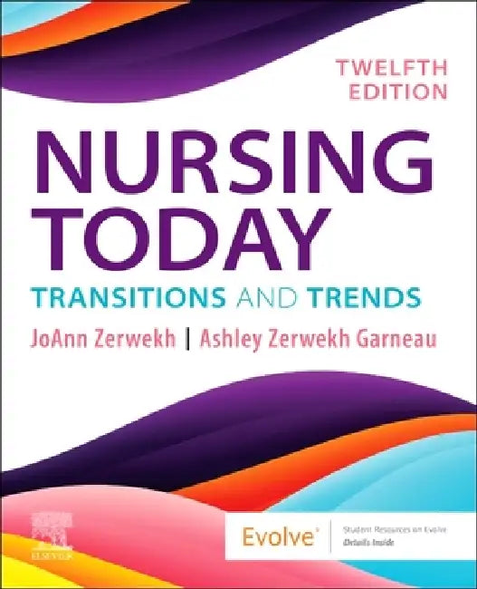 Nursing Today: Transition and Trends: Transition and Trends by Joann Zerwekh, Ashley Zerwekh Garneau