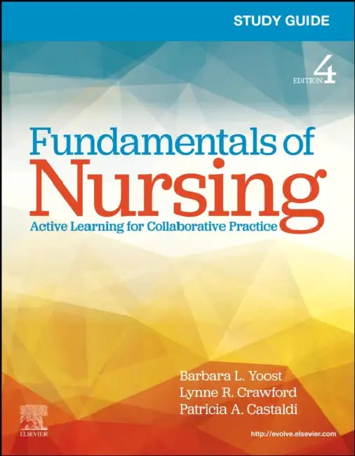 Study Guide for Fundamentals of Nursing by Barbara L. Yoost