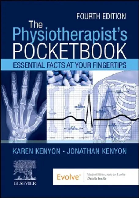 Kenyon - The Physiotherapist's Pocketbook: Essential Facts at Your Fingertips: Essential Facts at Your Fingertips by Karen Kenyon