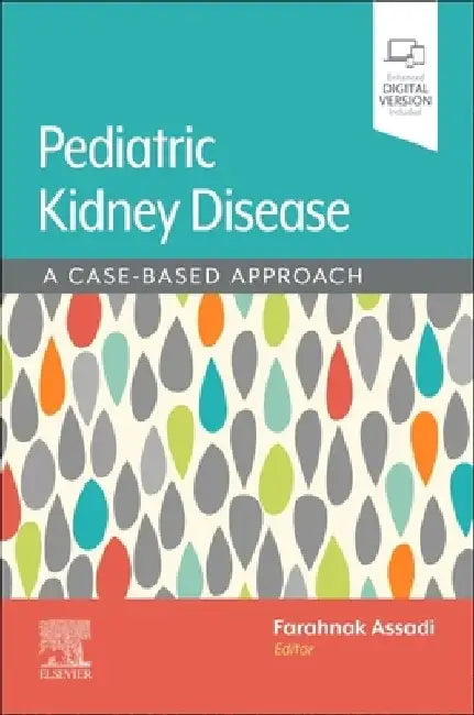 Assadi/Pediatric Kidney Disease: A Case-Based Approach by Farahnak Assadi