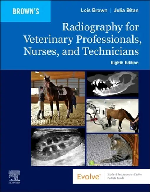 Radiography for Veterinary Professionals, Nurses, and Technicians by Lois Brown