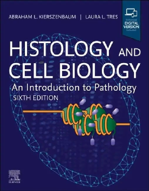 Histology and Cell Biology: An Introduction to Pathology by Abraham L. Kierszenbaum