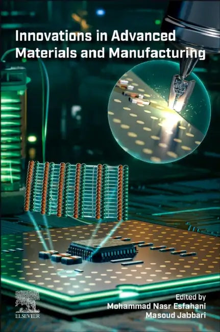 Innovations in Advanced Materials and Manufacturing by Mohammad Nasr Esfahani