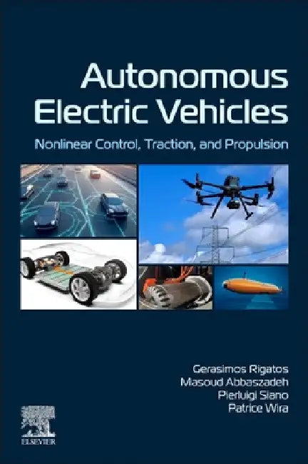 Autonomous Electric Vehicles: Nonlinear Control, Traction, and Propulsion by Gerasimos Rigatos