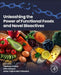 Unleashing the Power of Functional Foods and Novel Bioactives by Tanmay Sarkar