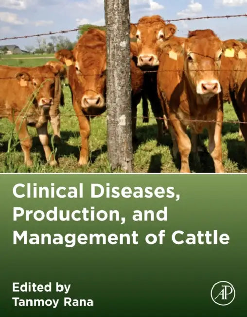 Clinical Diseases, Production, and Management of Cattle by Tanmoy Rana
