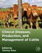 Clinical Diseases, Production, and Management of Cattle by Tanmoy Rana