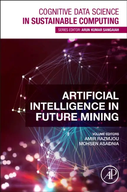 Artificial Intelligence in Future Mining by Amir Razmjou