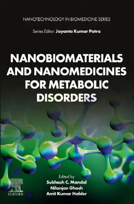 Nanobiomaterials and Nanomedicines for Metabolic Disorders by Subhash C. Mandal
