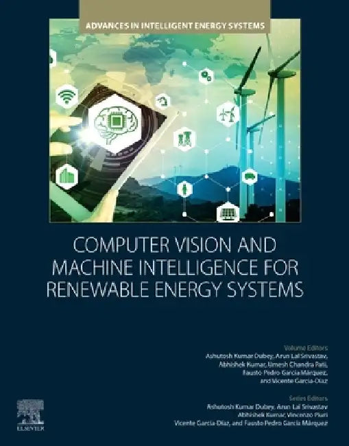 Computer Vision and Machine Intelligence for Renewable Energy Systems by Ashutosh Kumar Dubey