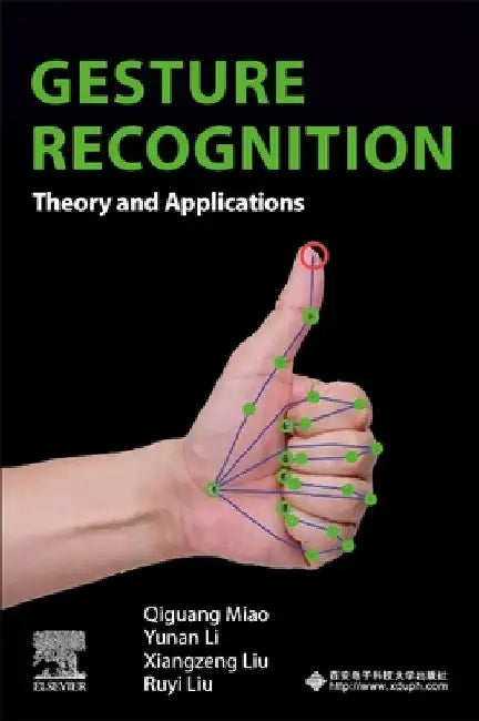 Gesture Recognition: Theory and Applications by Qiguang Miao