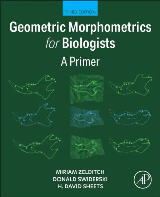 Geometric Morphometrics for Biologists: A Primer by Miriam Zelditch