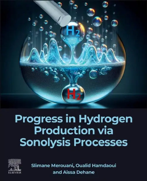 Progress in Hydrogen Production Via Sonolysis Processes by Slimane Merouani