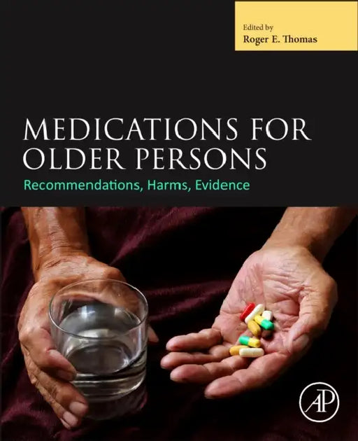 Medications for Older Persons: Recommendations, Harms, Evidence by Roger Thomas