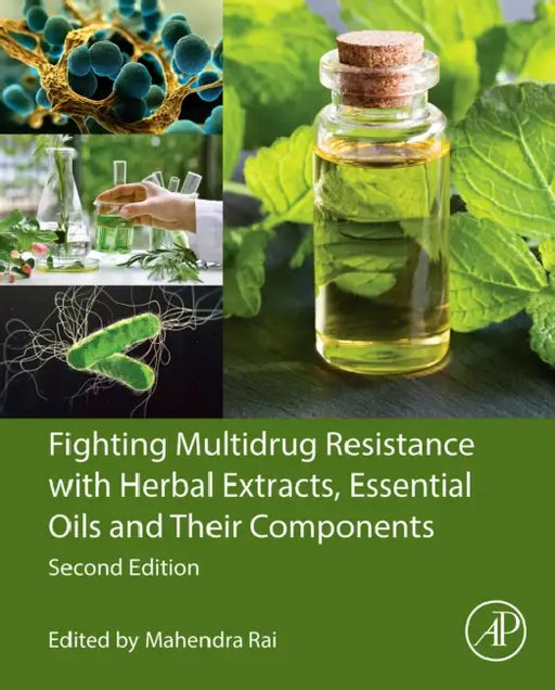 Fighting Multidrug Resistance with Herbal Extracts, Essential Oils and Their Components by Mahendra Rai