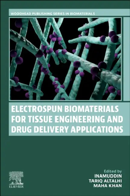Electrospun Biomaterials for Tissue Engineering and Drug Delivery Applications by Inamuddin
