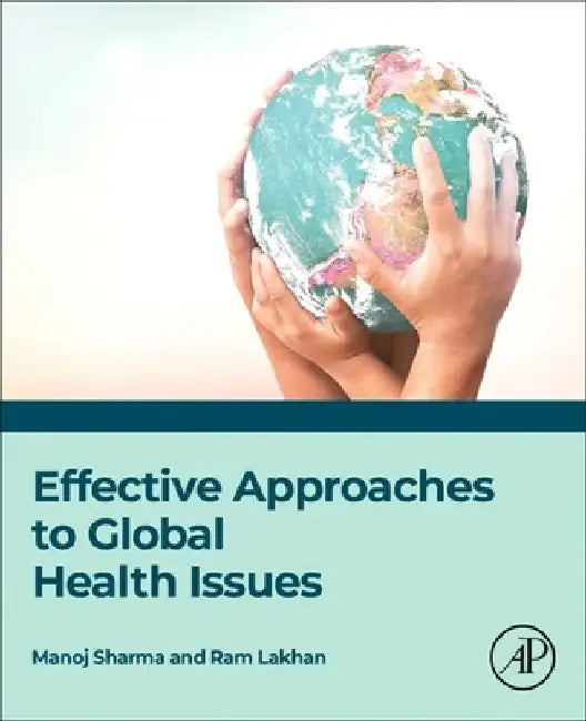 Effective Approaches to Global Health Issues by Manoj Sharma