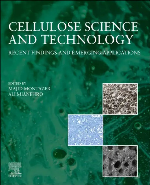 Cellulose Science and Technology: Recent Findings and Emerging Applications by Majid Montazer