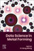 Data Science in Metal Forming by Li-Liang Wang