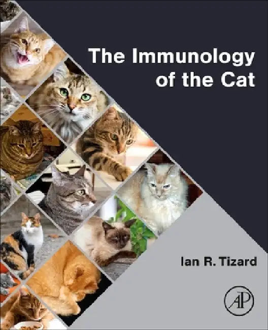 The Immunology of the Cat by Ian R. Tizard