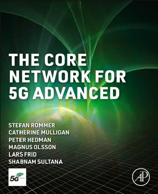 The Core Network for 5g Advanced by Stefan Rommer