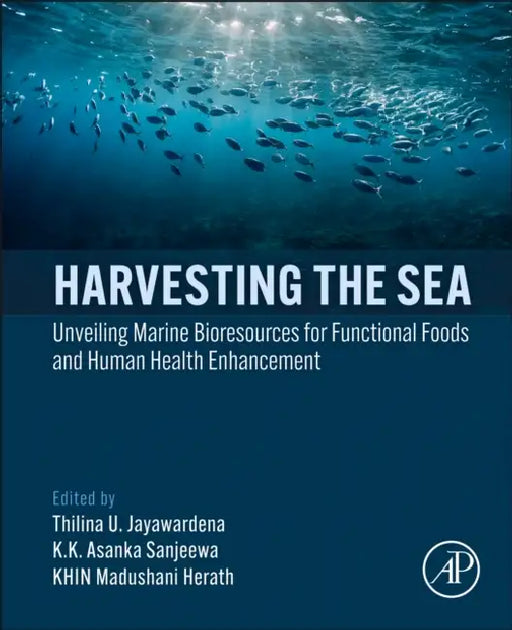 Harvesting the Sea: Unveiling Marine Bioresources for Functional Foods and Human Health Enhancement by Thilina Uduwaka Jayawardena, Asanka Sanjeewa, Madushani Herath