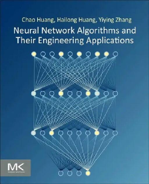 Neural Network Algorithms and Their Engineering Applications by Chao Huang