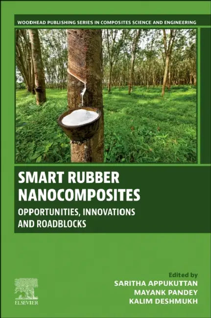 Smart Rubber Nanocomposites: Opportunities, Innovations and Roadblocks by Saritha Appukuttan