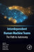 Interdependent Human-Machine Teams: The Path to Autonomy by William Lawless