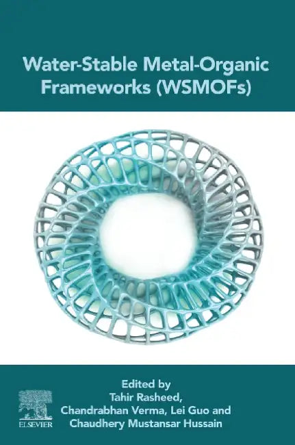 Water-Stable Metal-Organic Frameworks (Wsmofs) by Lei Guo, Tahir Rasheed, Chandrabhan Verma