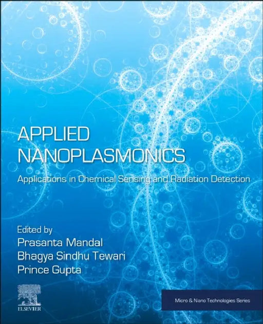 Applied Nanoplasmonics: Applications in Chemical Sensing and Radiation Detection by Prasanta Mandal, Bhagya Sindhu Tewari, Prince Gupta
