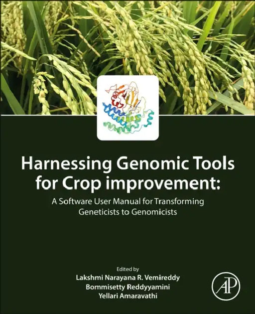 Harnessing Genomic Tools for Crop Improvement: A Software User Manual for Transforming Geneticists to Genomicists by Lakshmi Narayana R. Vemireddy