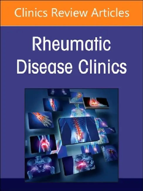 Rheumatic Immune-Related Adverse Events, an Issue of Rheumatic Disease Clinics of North America: Volume 50-2 by Alexa Simon Meara