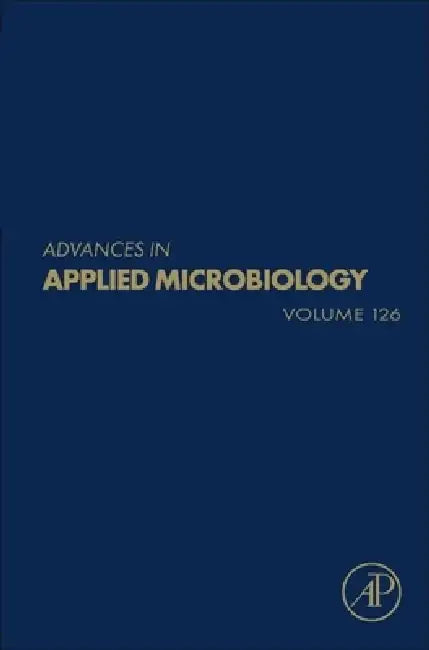 Advances in Applied Microbiology: Volume 126 by Geoffrey M. Gadd