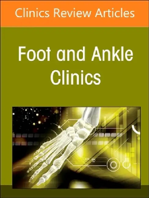 New Trends on Circular External Fixation in the Foot and Ankle, an Issue of Foot and Ankle Clinics of North America: Volume 31-2 by Gonzalo Bastias