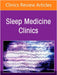 Hospital Sleep Medicine and Non-Invasive Ventilation: Emerging Clinical Paradigm, an Issue of Sleep Medicine Clinics: Volume 20-4 by Michelle Cao, Sunil Sharma