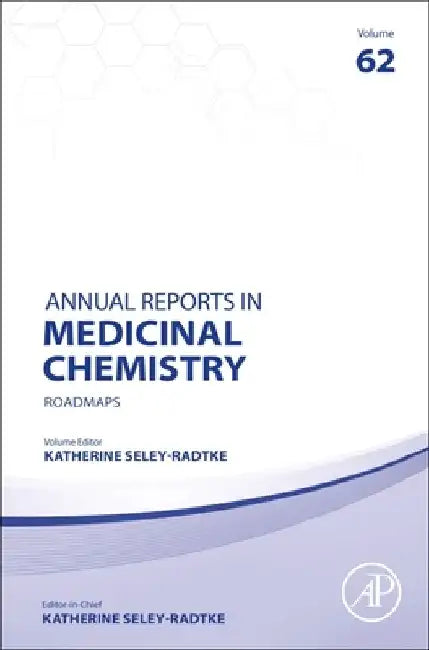 Annual Reports in Medicinal Chemistry: Roadmaps by Katherine Seley-Radtke