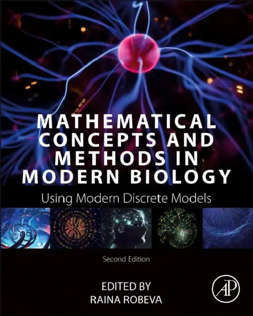 Mathematical Concepts and Methods in Modern Biology: Using Modern Discrete Models by Raina Robeva