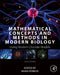 Mathematical Concepts and Methods in Modern Biology: Using Modern Discrete Models by Raina Robeva